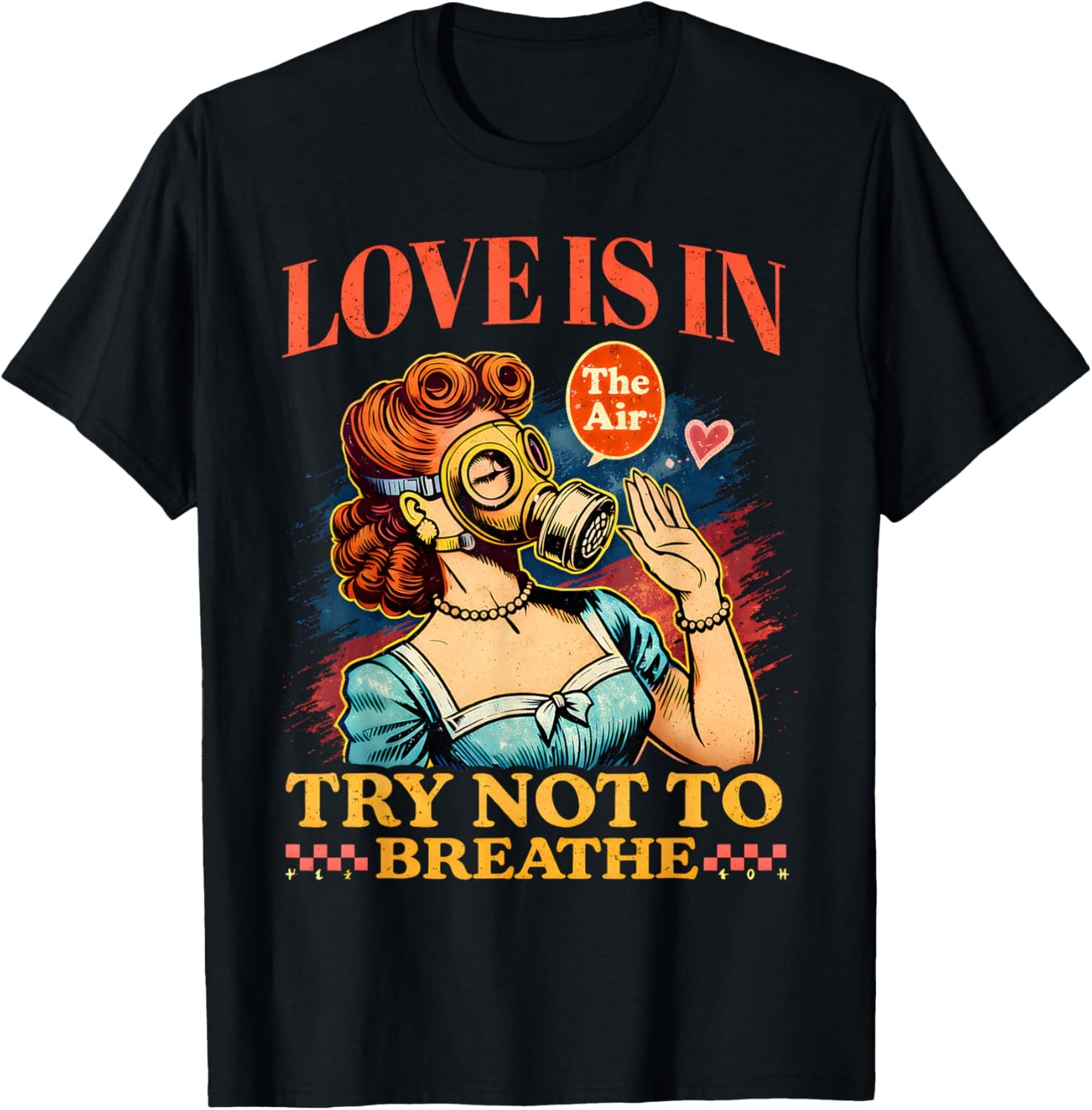 Funny Retro Gas Mask Valentine Love is in The Air T-Shirt - T-Shirt | Black