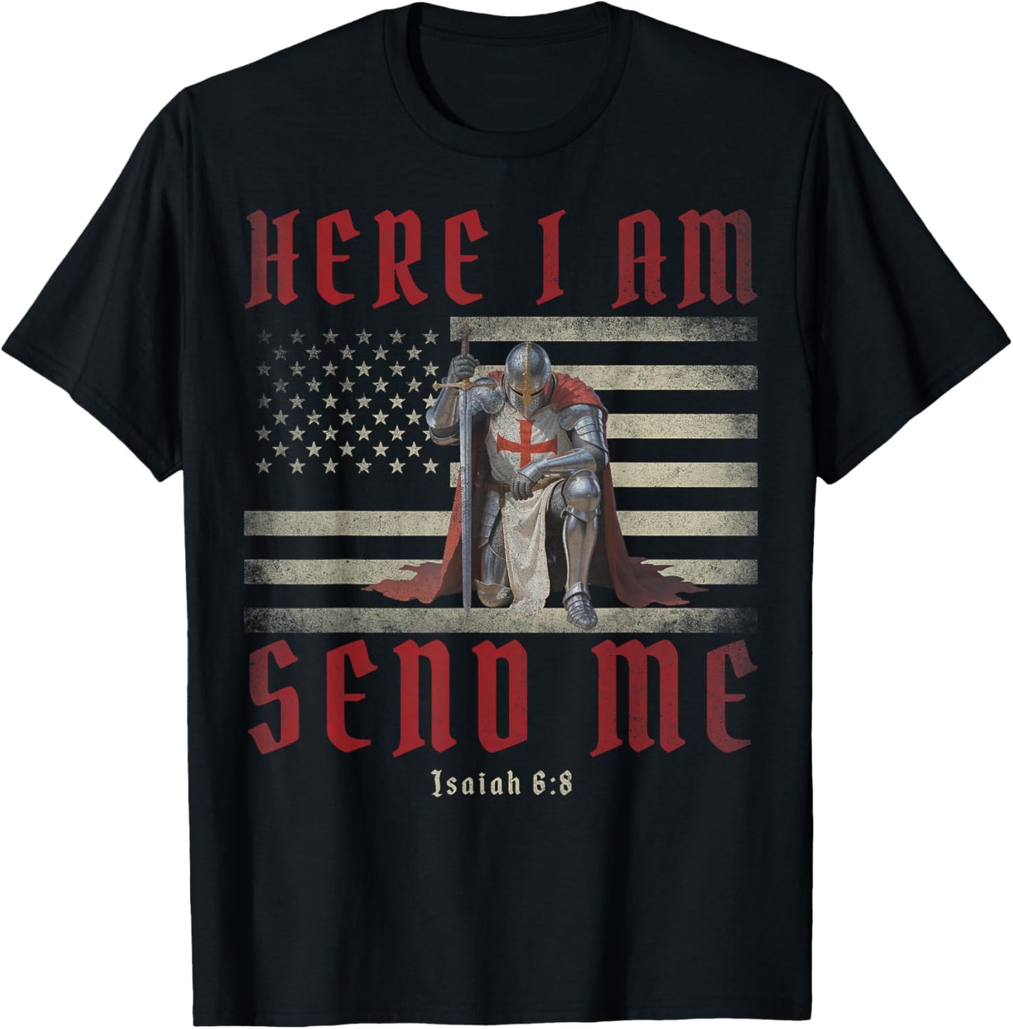 Here I Am Send Me Knights Templar Crusader American Flag T-Shirt - T-Shirt | Black