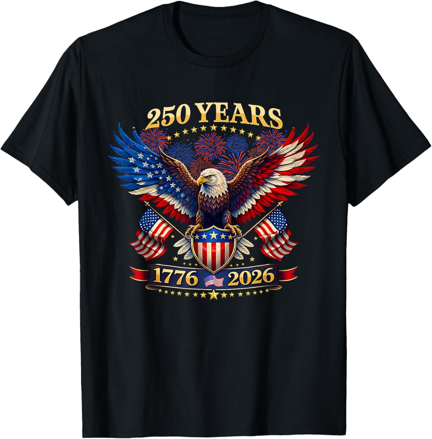 250 Years American 1776 2026 250th 4th July Independence Day T-Shirt - T-Shirt | Black