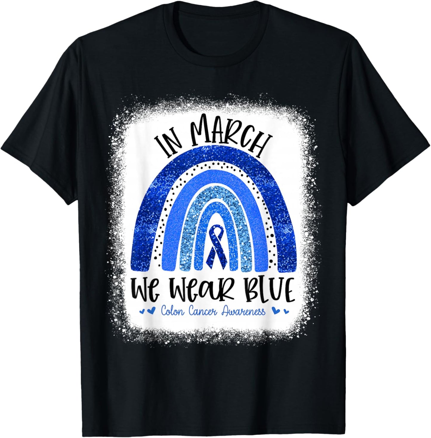 in March We Wear Blue Ribbon Rainbow Colon Cancer Awareness T-Shirt - T-Shirt | Black