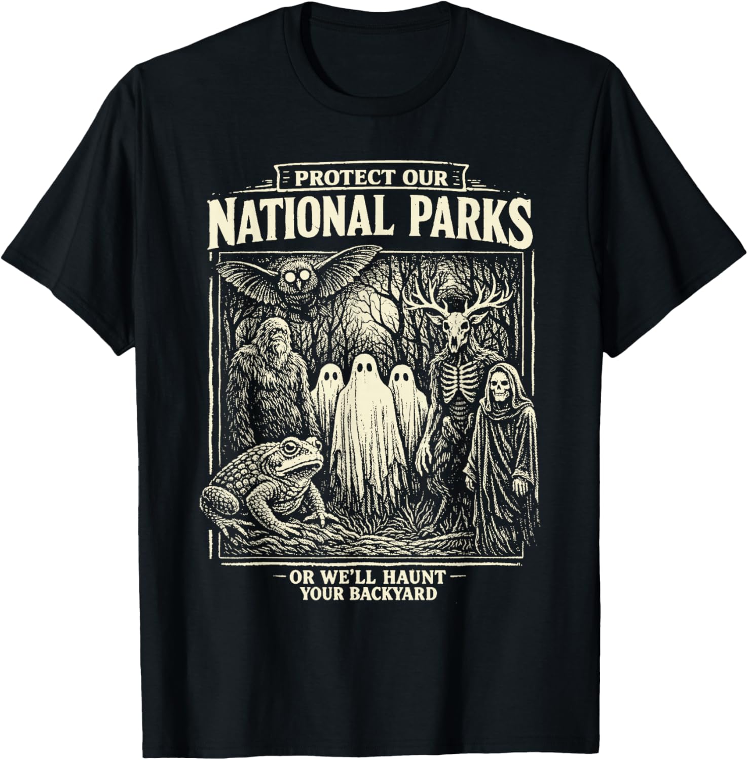 Protect Our National Parks or We'll Hount Your Backyard T-Shirt - T-Shirt | Black