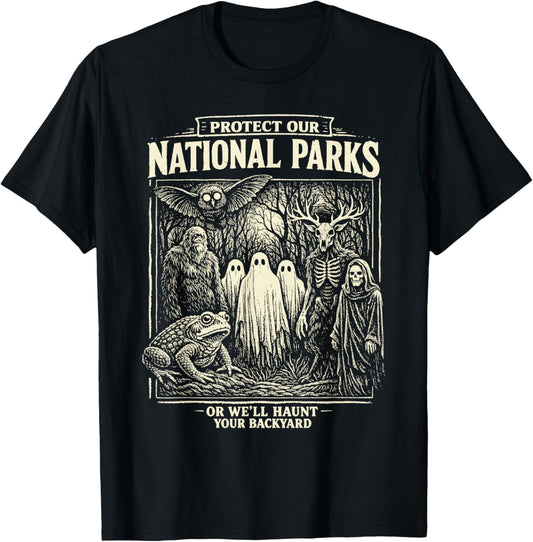 Protect Our National Parks or We'll Hount Your Backyard T-Shirt - T-Shirt | Black