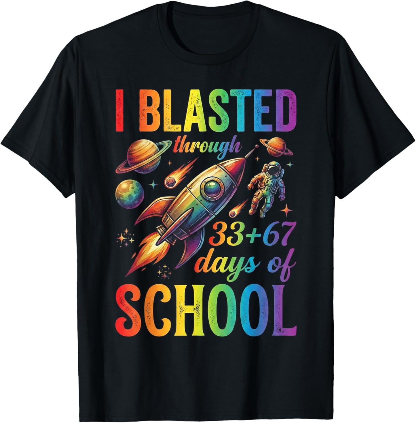 I Blasted Through 33 67 Days of School Space Kids 100th Day T-Shirt - T-Shirt | Black