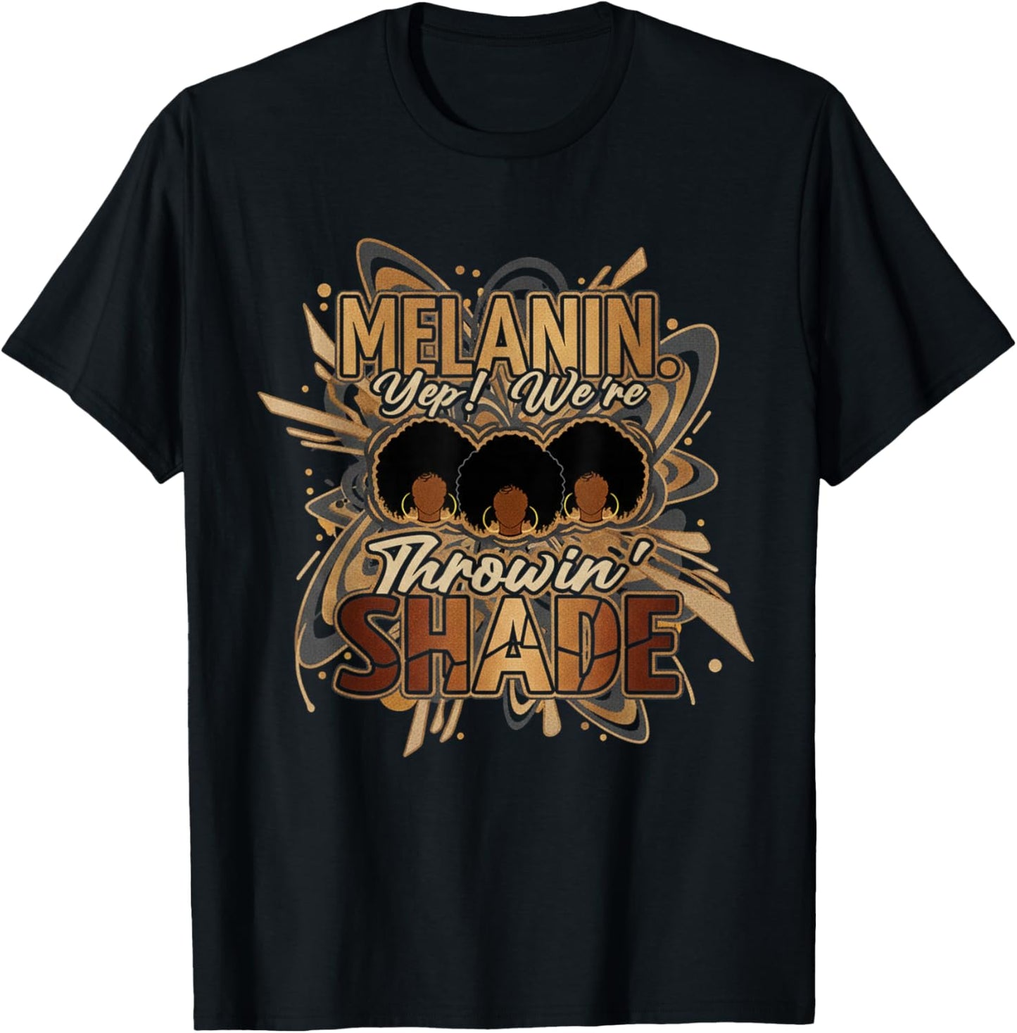 Melanin We're Throwin' Shade Black History Month Women Girls T-Shirt - T-Shirt | Black