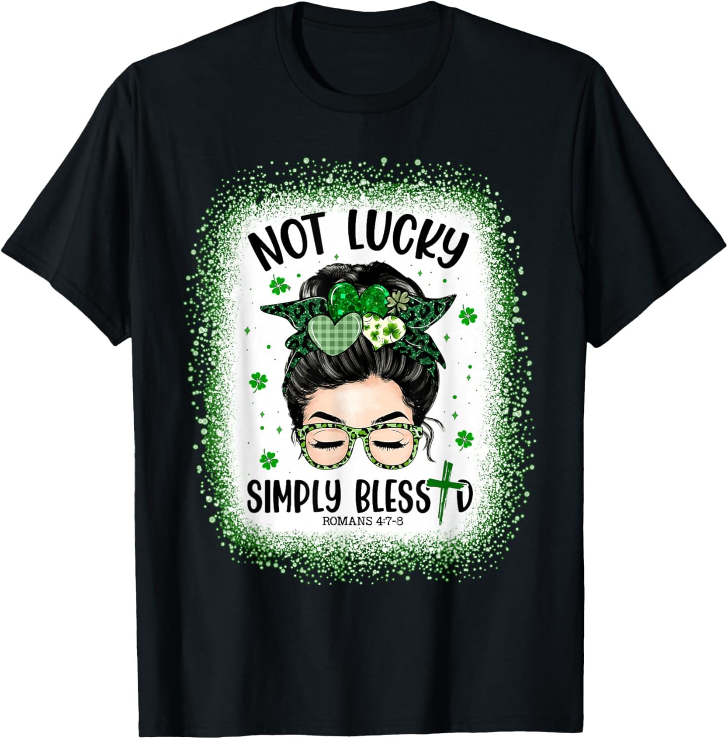 Not Lucky Blessed Christian St Patricks Day Religious T-Shirt - T-Shirt | Black