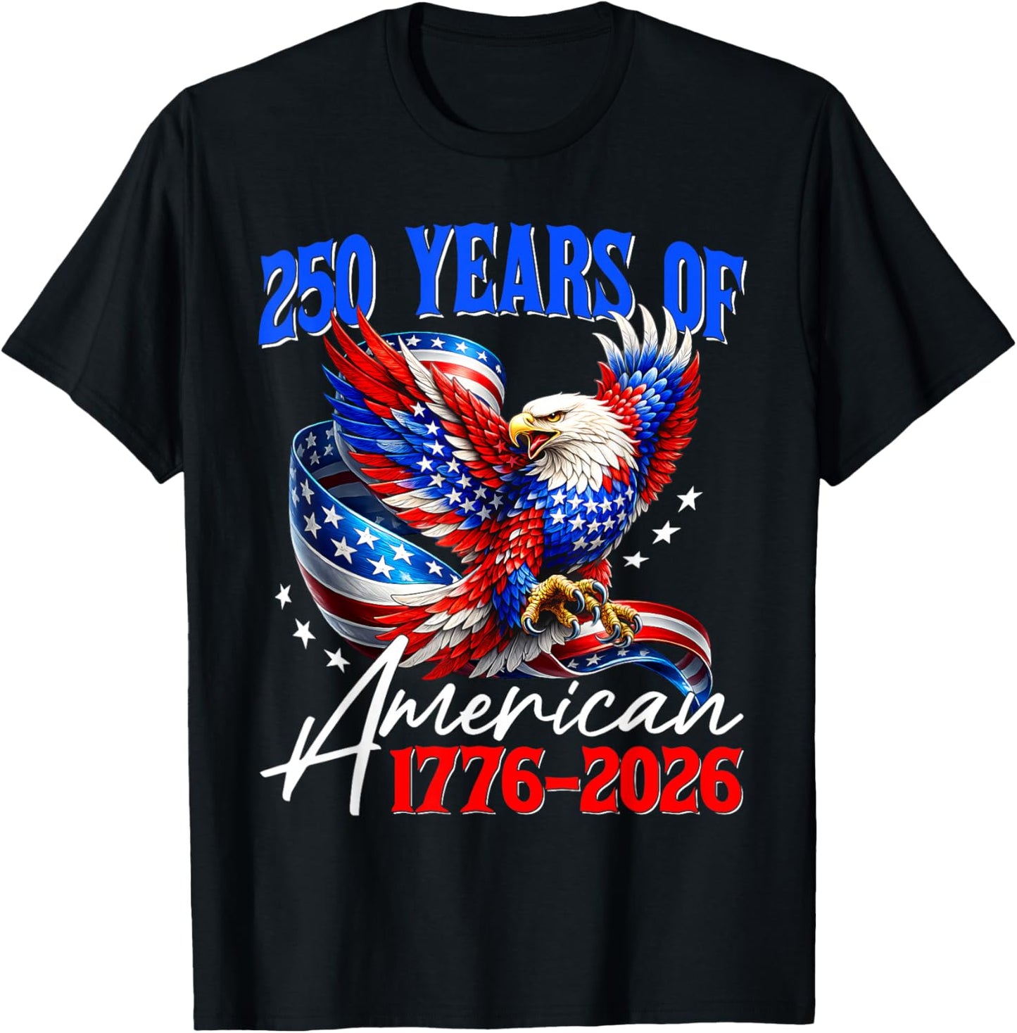 4th July American Flag Eagle Shirt 250 Years 1776 2026 250th T-Shirt - T-Shirt | Black