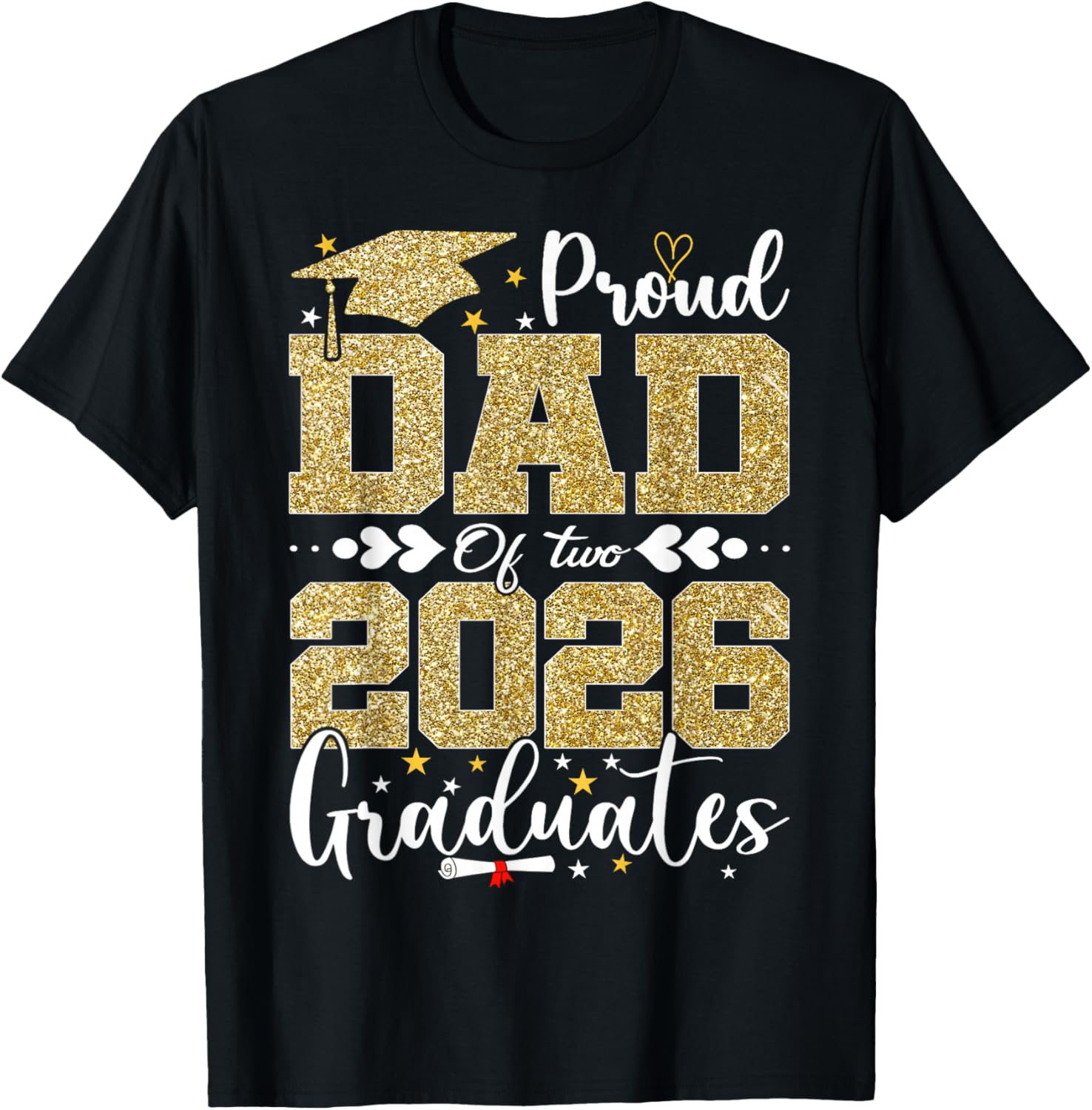Proud Dad of Two 2026 Graduates Senior Dad of Graduate T-Shirt - T-Shirt | Black