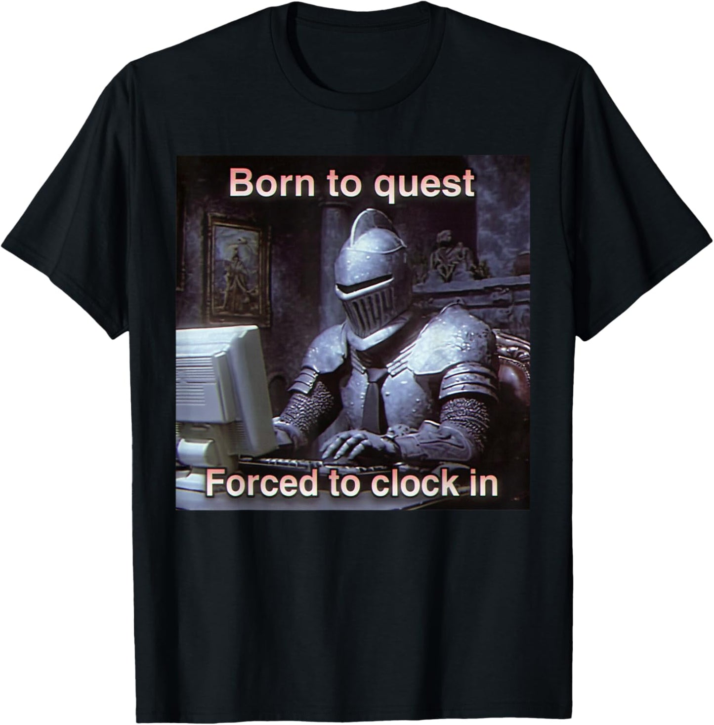 Born to Quest Forced to Clock in Funny Office Fantasy Art T-Shirt - T-Shirt | Black