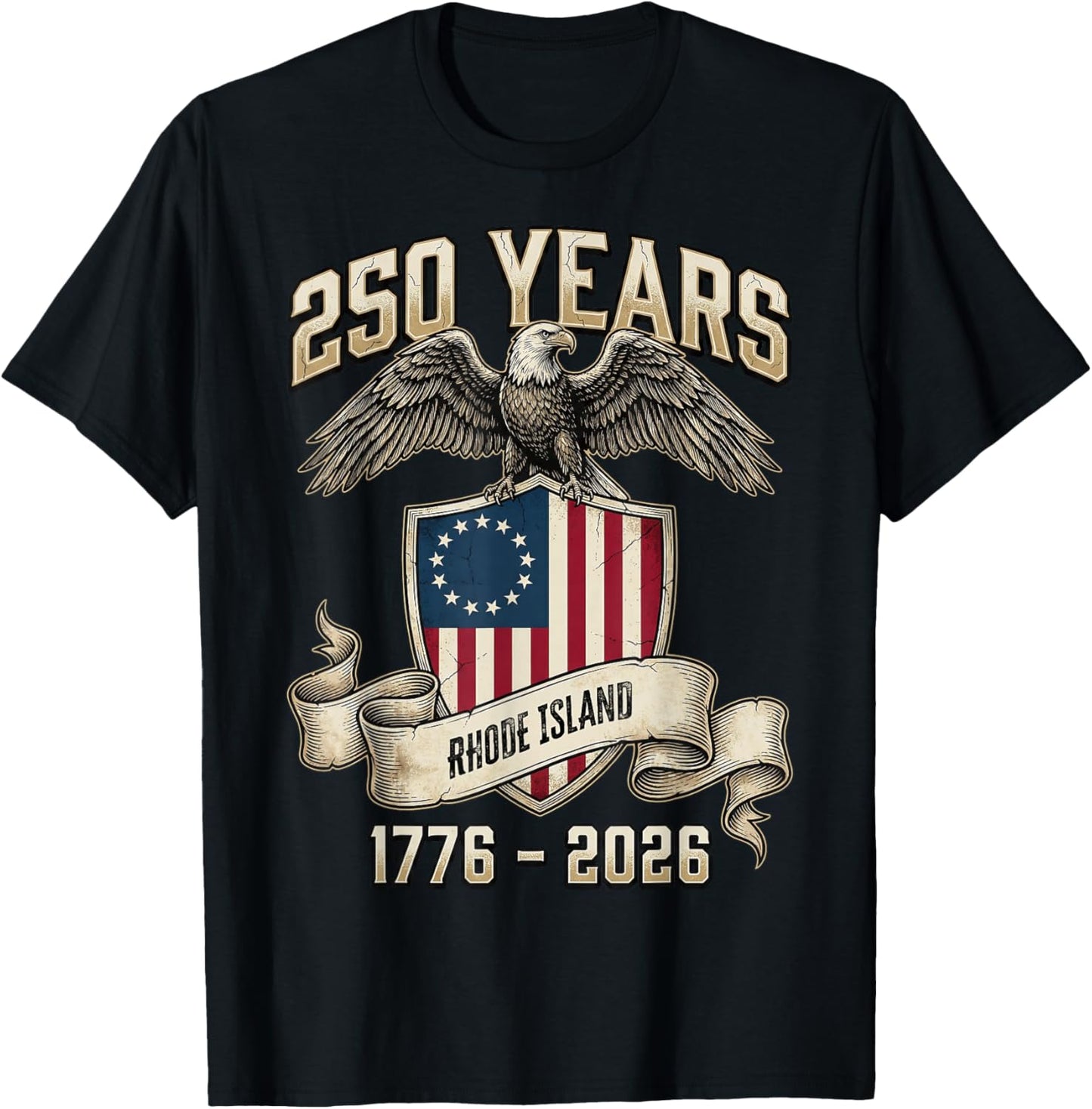 Eagle & Flag 250 Years 1776-2026 250th Birthday Rhode Island T-Shirt - T-Shirt | Black