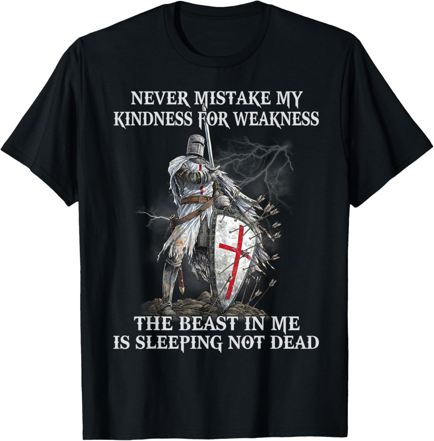 Knight Templar Warrior Never Mistake My Kindness T-Shirt - T-Shirt | Black