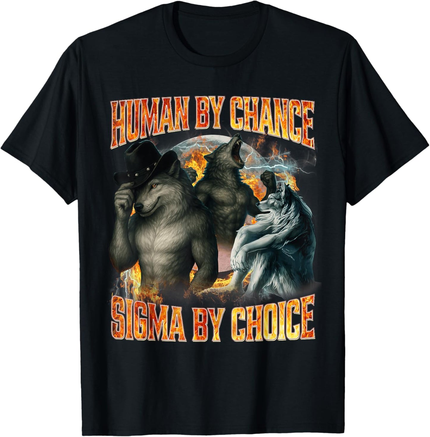 Human by Chance Sigma by Choice Funny Alpha Wolf Meme Cringe T-Shirt - T-Shirt | Black