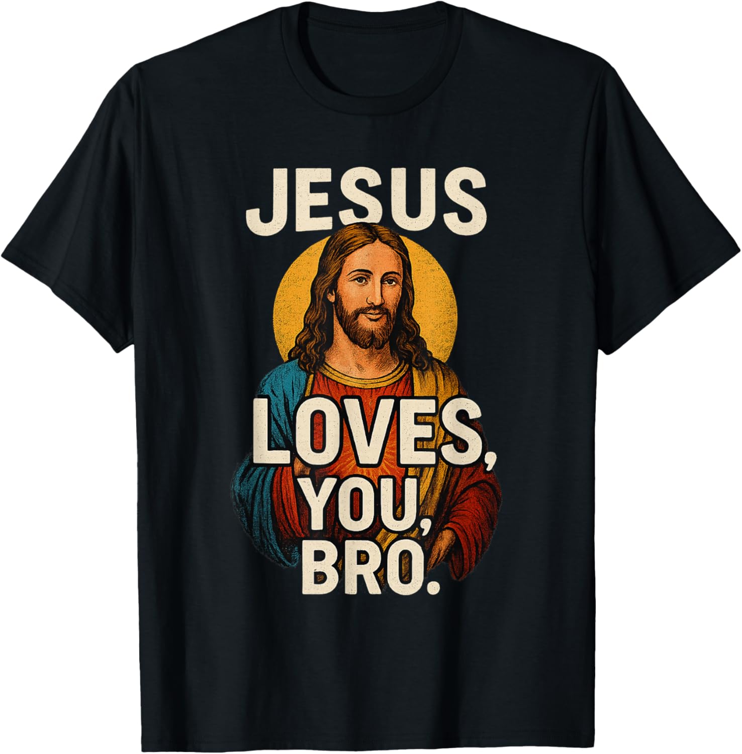 Jesus Loves You Bro Christian Believer Faith God Religious T-Shirt - T-Shirt | Black