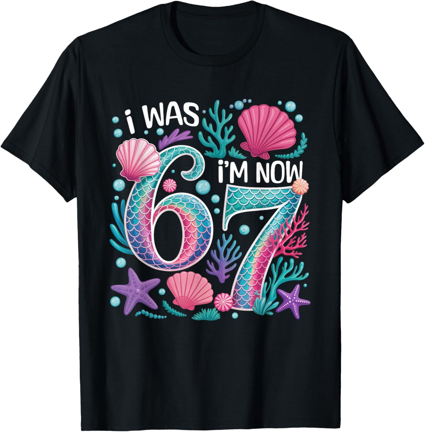 7th Birthday Mermaid Funny 67 I was 6 Now I'm 7 Year Old 6 7 T-Shirt - T-Shirt | Black