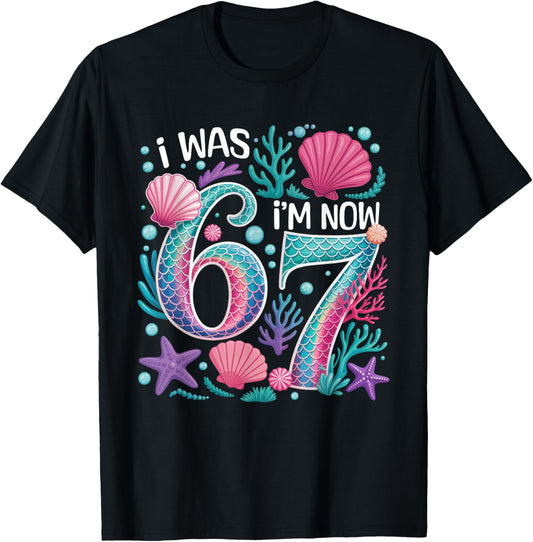 7th Birthday Mermaid Funny 67 I was 6 Now I'm 7 Year Old 6 7 T-Shirt - T-Shirt | Black