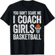 You Don't Scare Me I Coach Girls Basketball Player T-Shirt - T-Shirt | Black