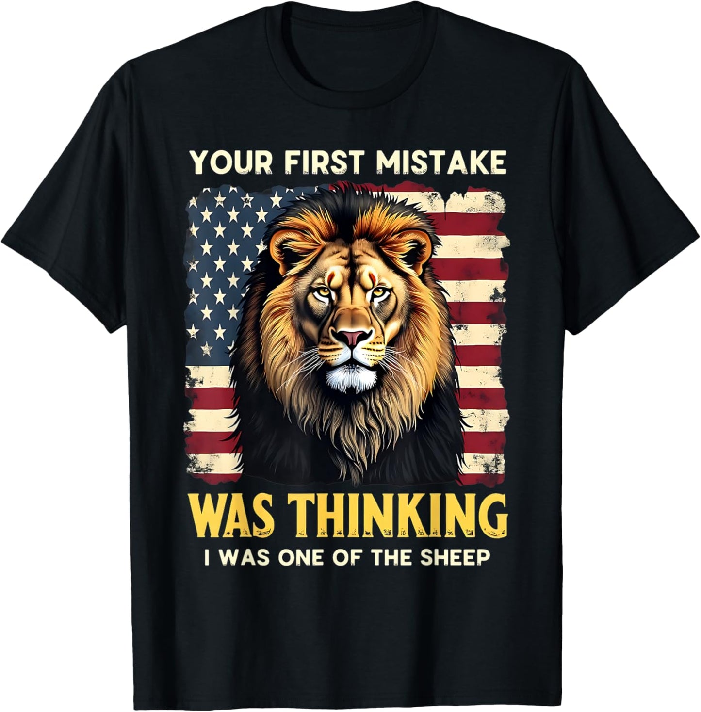 Your First Mistake was Thinking I was One of The Sheep T-Shirt - T-Shirt | Black