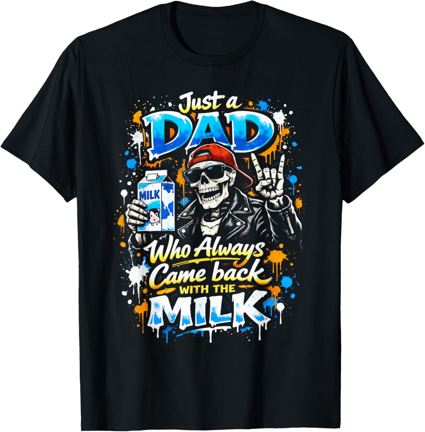 Skeleton Papa, Just A Dad Who Always Came Back with The Milk T-Shirt - T-Shirt | Black