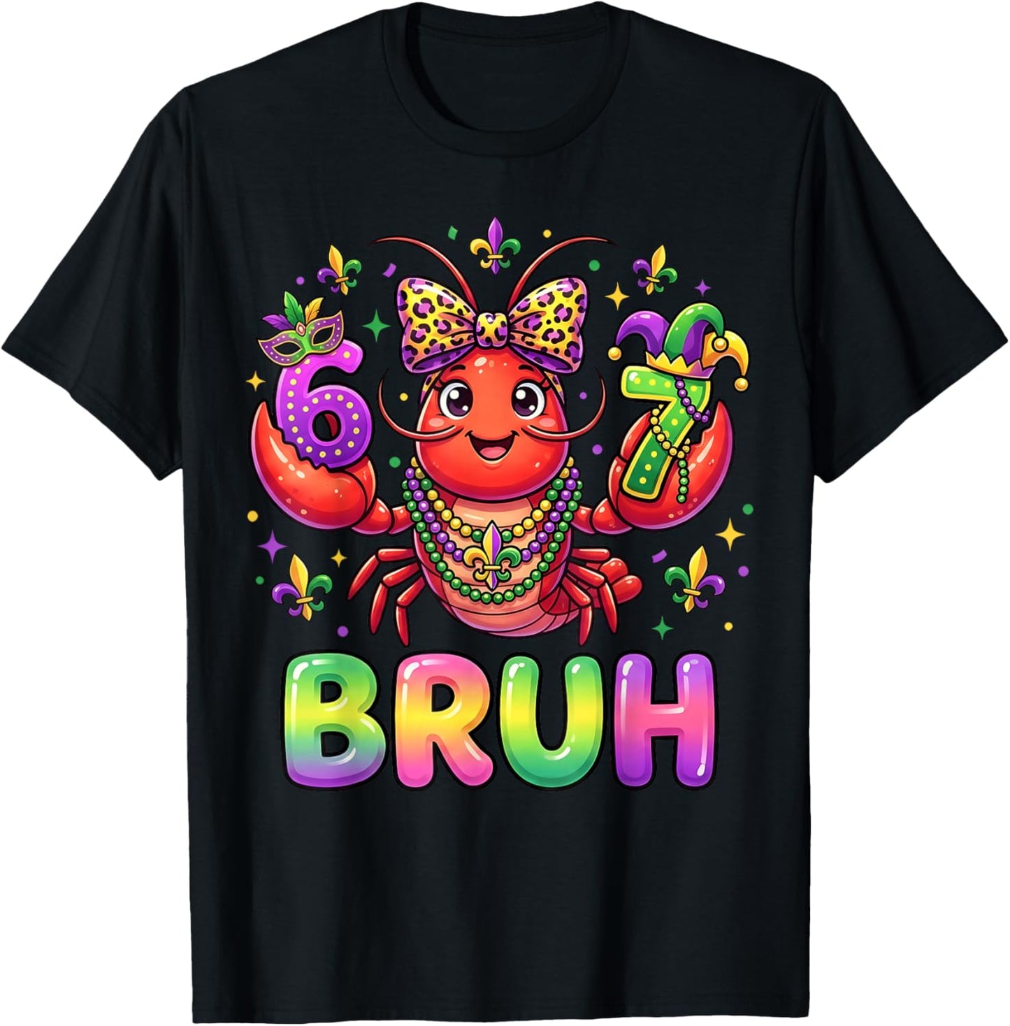 Bruh 6 7 Mardi Gras Crawfish Funny Beads Mask Girl Women Kid T-Shirt - T-Shirt | Black
