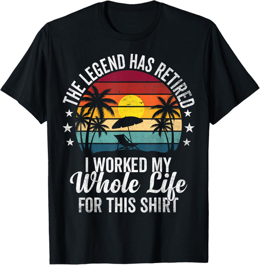 Retro Retired Legend I Worked My Whole Lie Retirement Beach T-Shirt - T-Shirt | Black