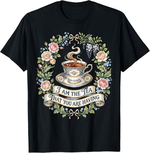Floral I Am The Tea That You are Having T-Shirt - T-Shirt | Black