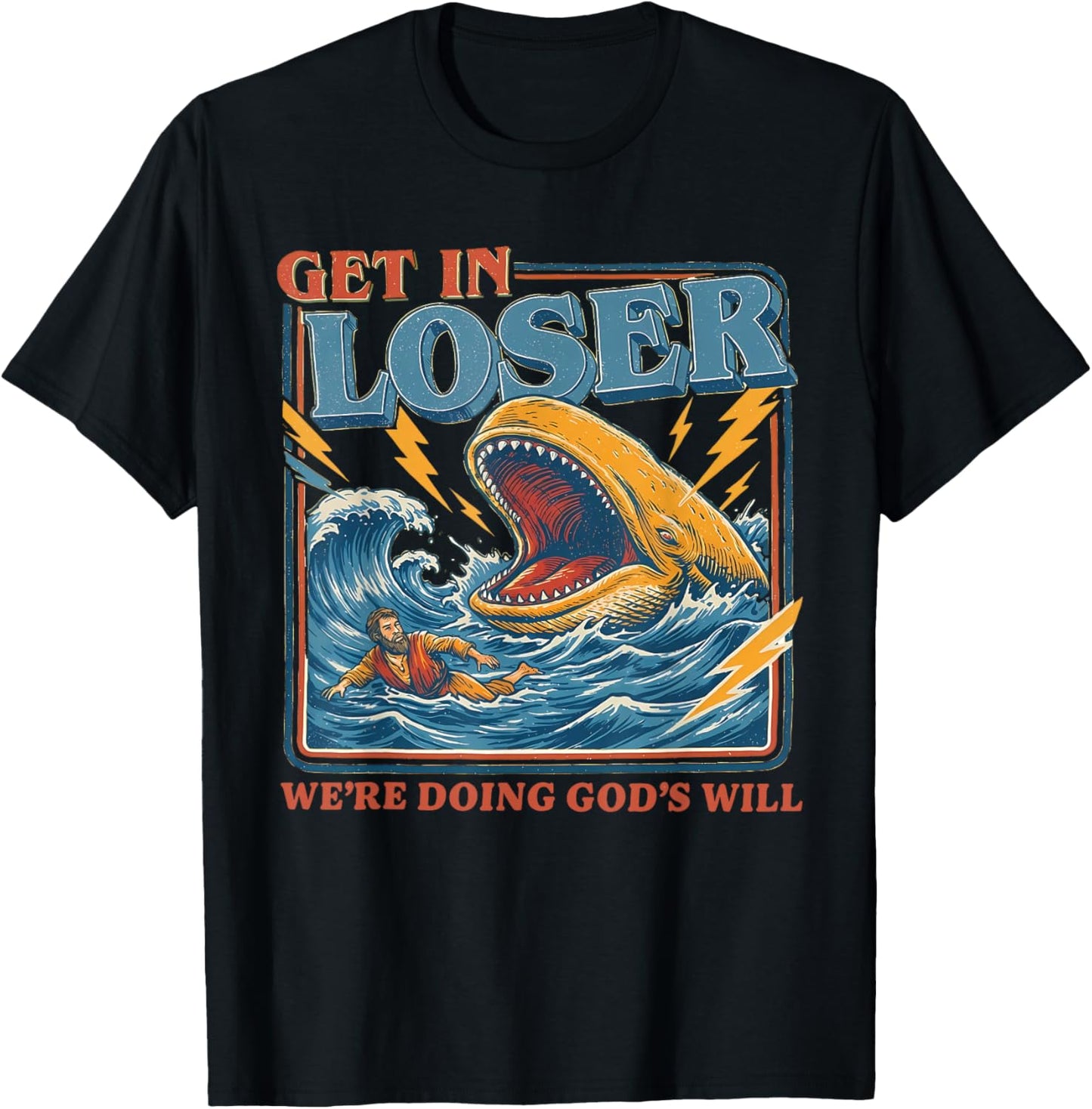 Get in Loser We're Doing God's Will Funny Christian Bible T-Shirt - T-Shirt | Black