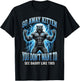 Go Away Kitten You Don't Want to See Daddy Like This T-Shirt - T-Shirt | Black