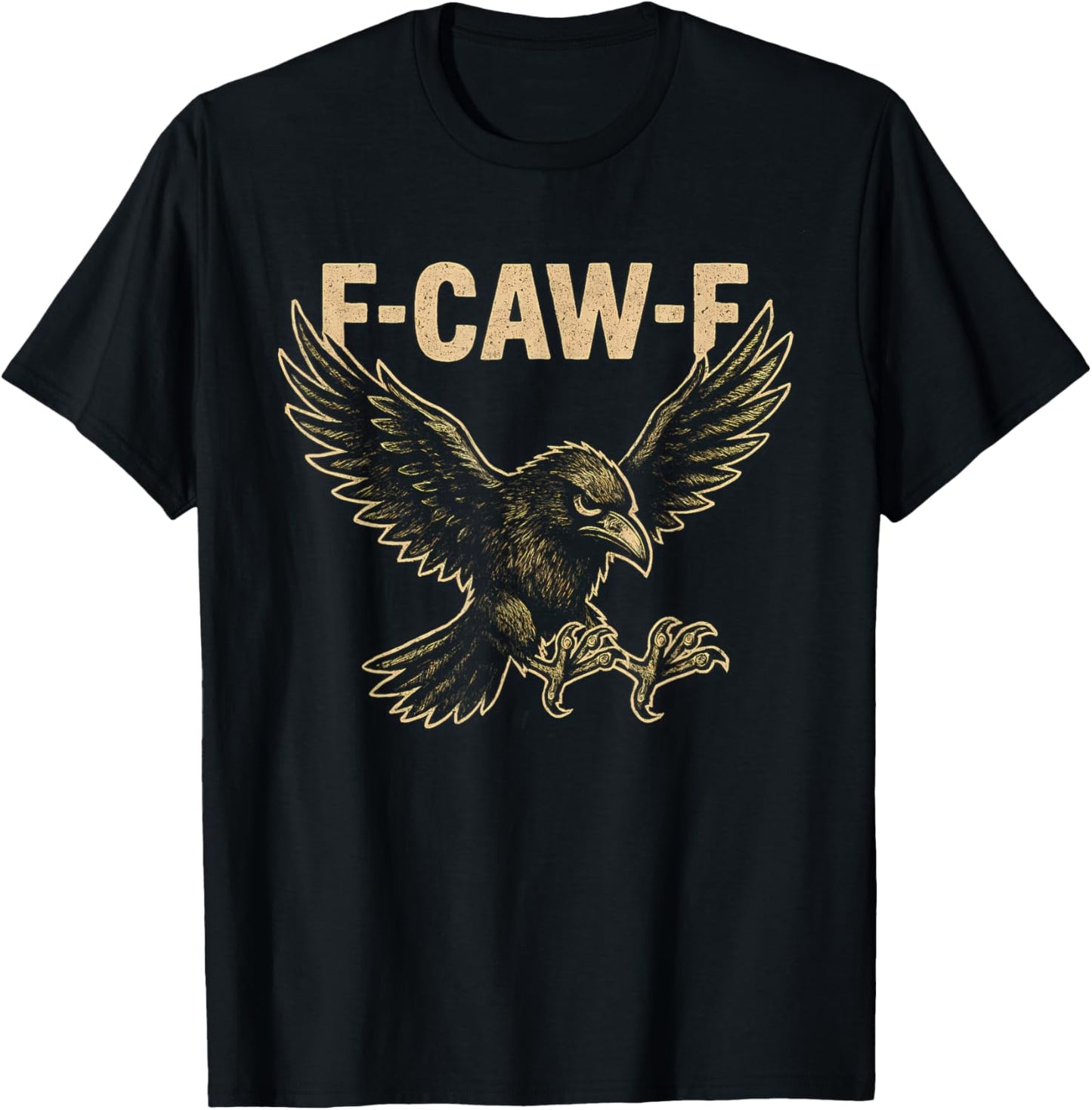 F Caw F Raven Fcawf Crow Fawk Off Gothic Funny Bird F Awk F T-Shirt - T-Shirt | Black