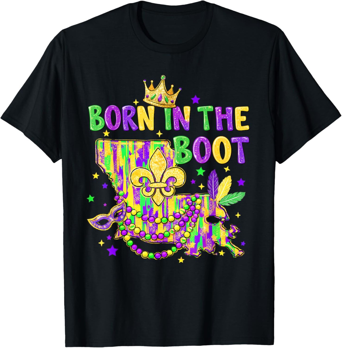 Mardi Gras Carnival New Orleans Louisiana Born in That Boot T-Shirt - T-Shirt | Black