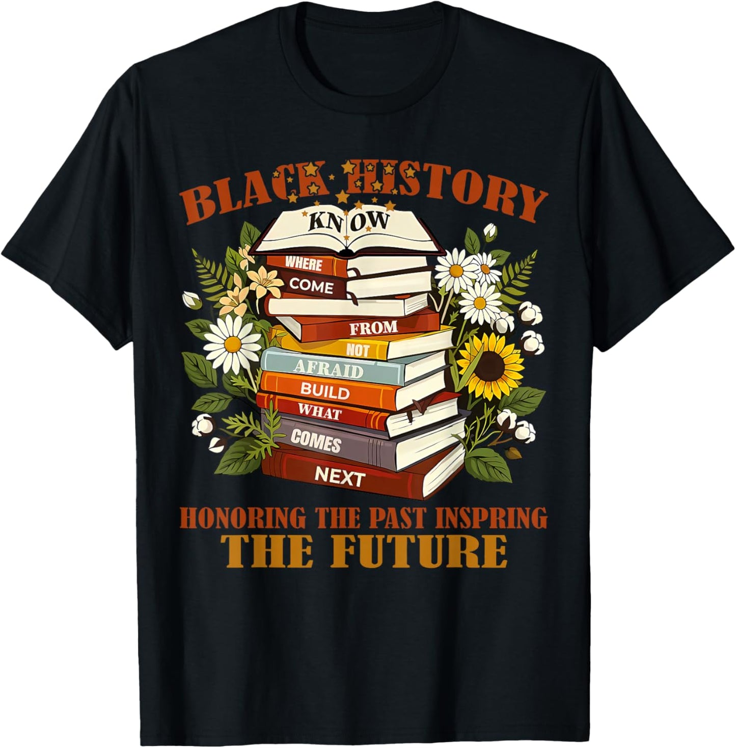 Black History Books Honoring The Past Inspring The Future T-Shirt - T-Shirt | Black