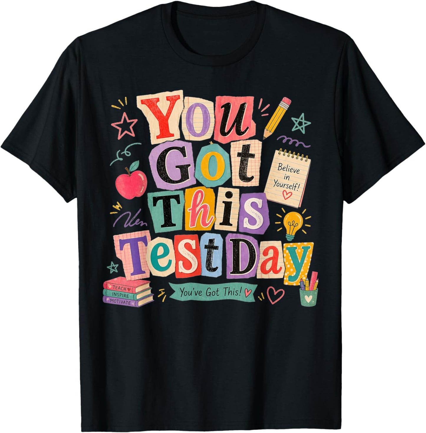 Test Day You Got This for Student Kids Teacher Boys Girls T-Shirt - T-Shirt | Black