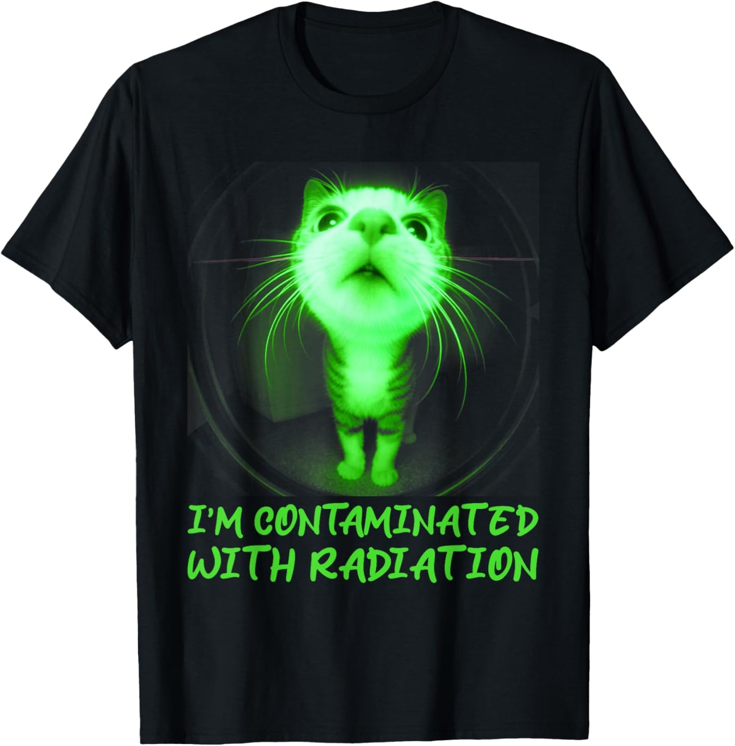 I'm Contaminated with Radiation Funny Internet Cat Meme T-Shirt - T-Shirt | Black