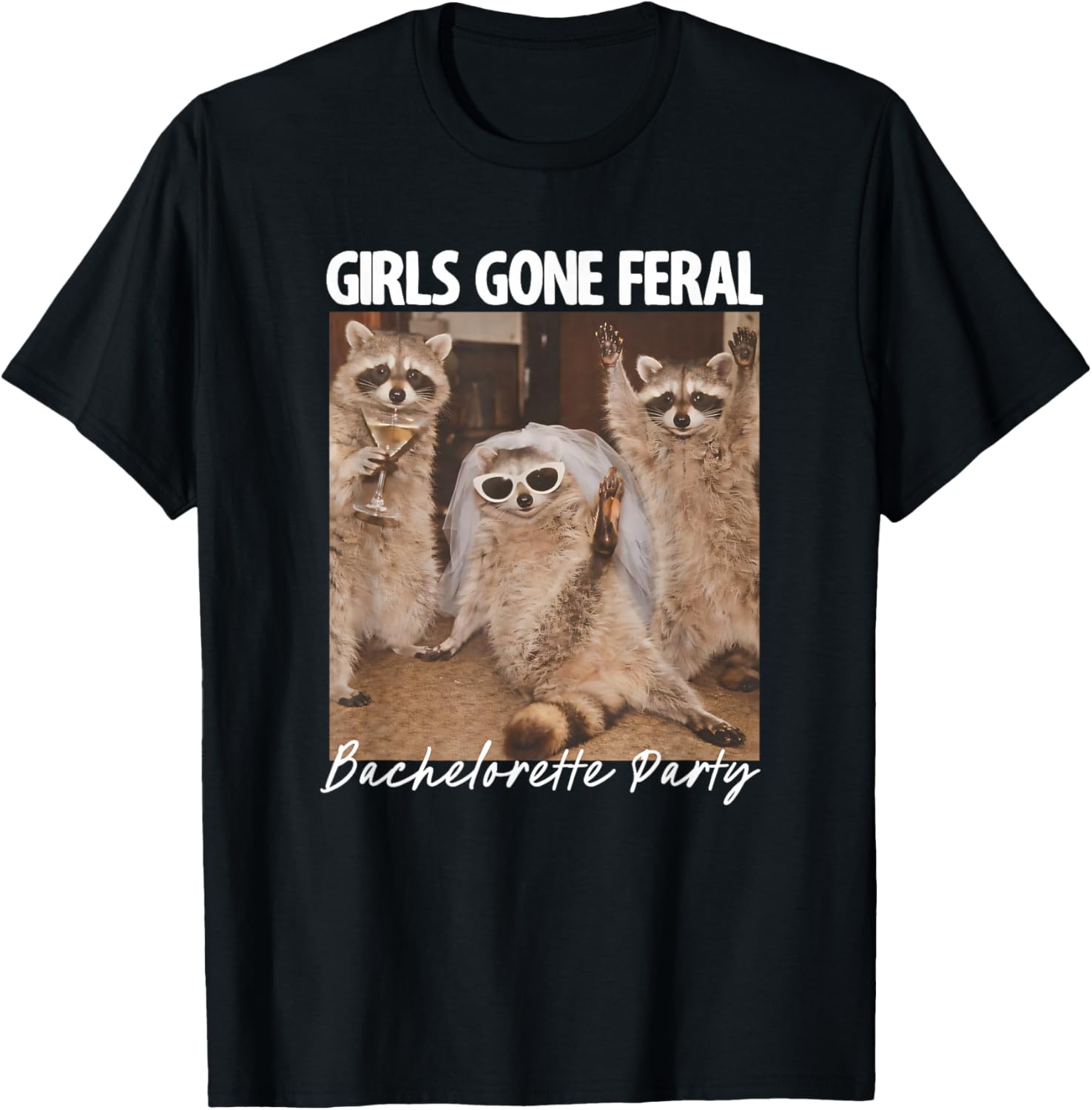Girls Gone Feral Raccoon Bachelorette Squad 2026 Matching T-Shirt - T-Shirt | Black