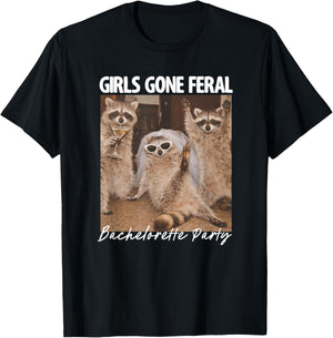 Girls Gone Feral Raccoon Bachelorette Squad 2026 Matching T-Shirt - T-Shirt | Black