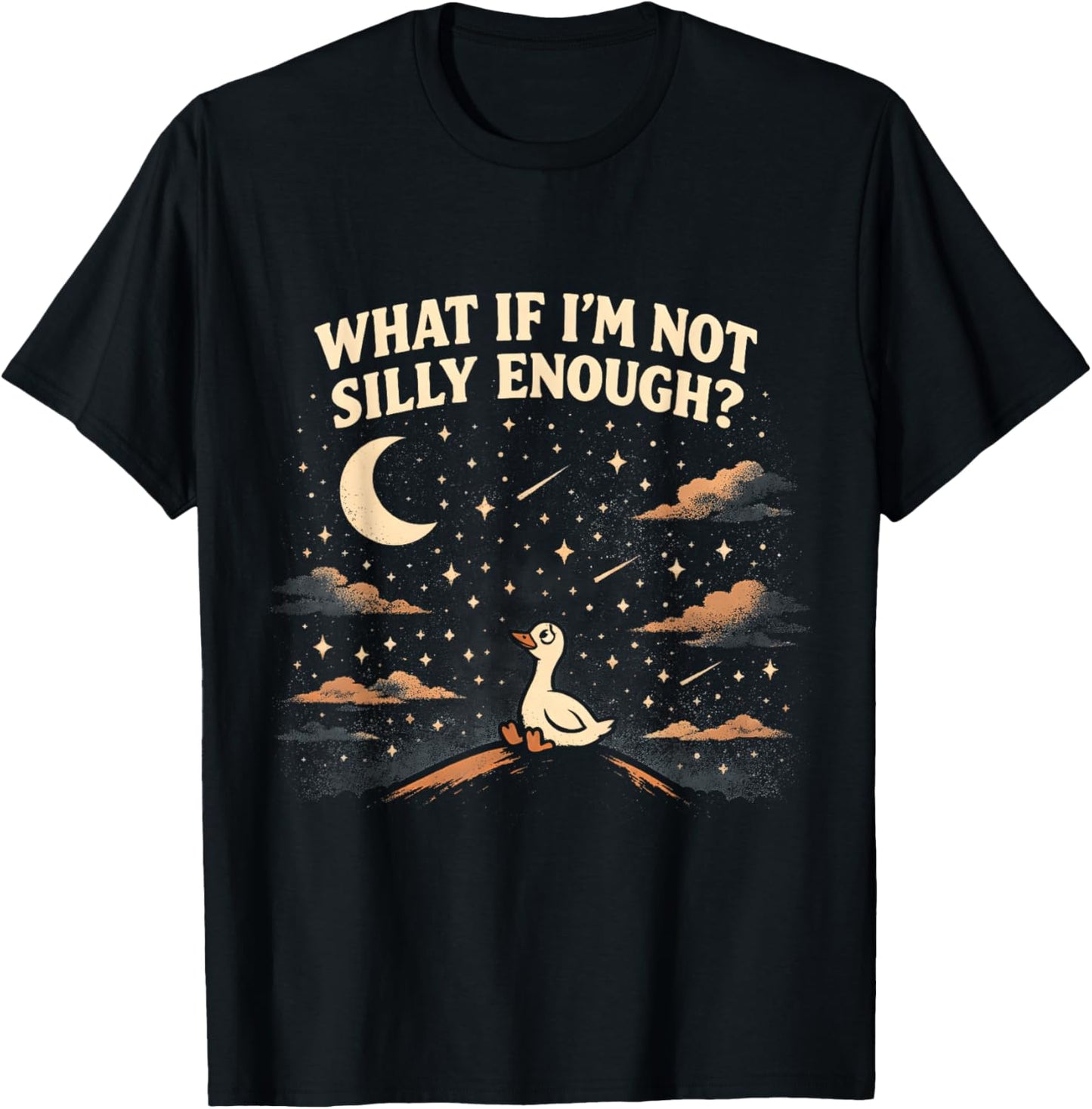 What If I'm Not Silly Enough Goose Night Sky Humor T-Shirt - T-Shirt | Black