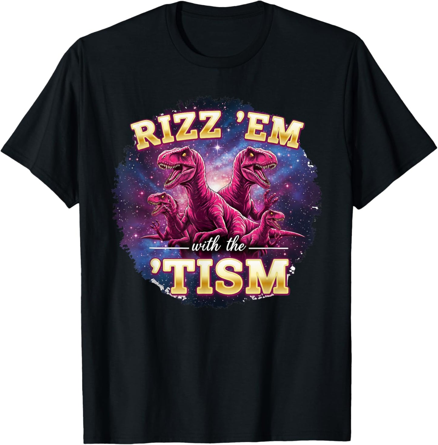 Funny Autism Rizz Em with The Tism Dinosaur Meme Autistic T-Shirt - T-Shirt | Black