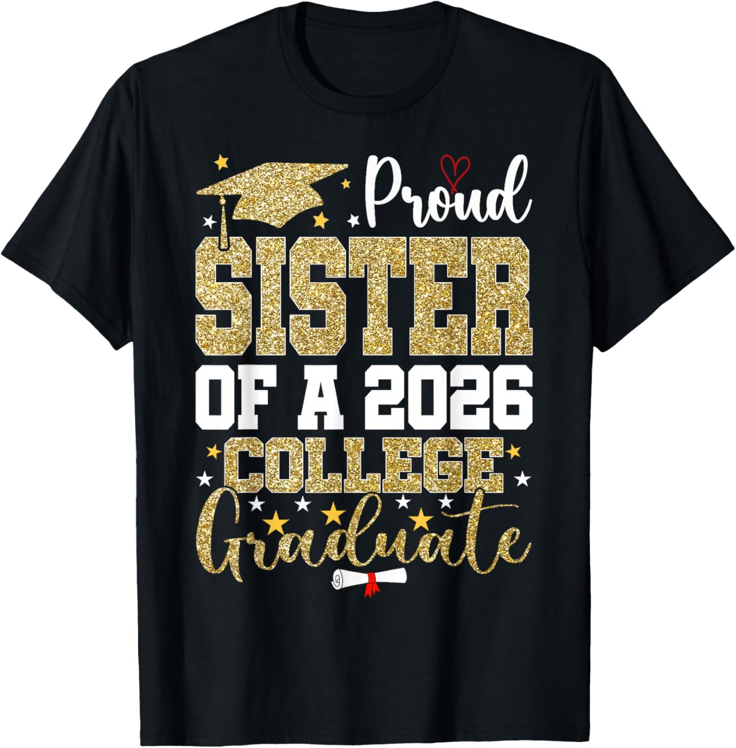 Proud Sister of A 2026 College Graduate T-Shirt - T-Shirt | Black