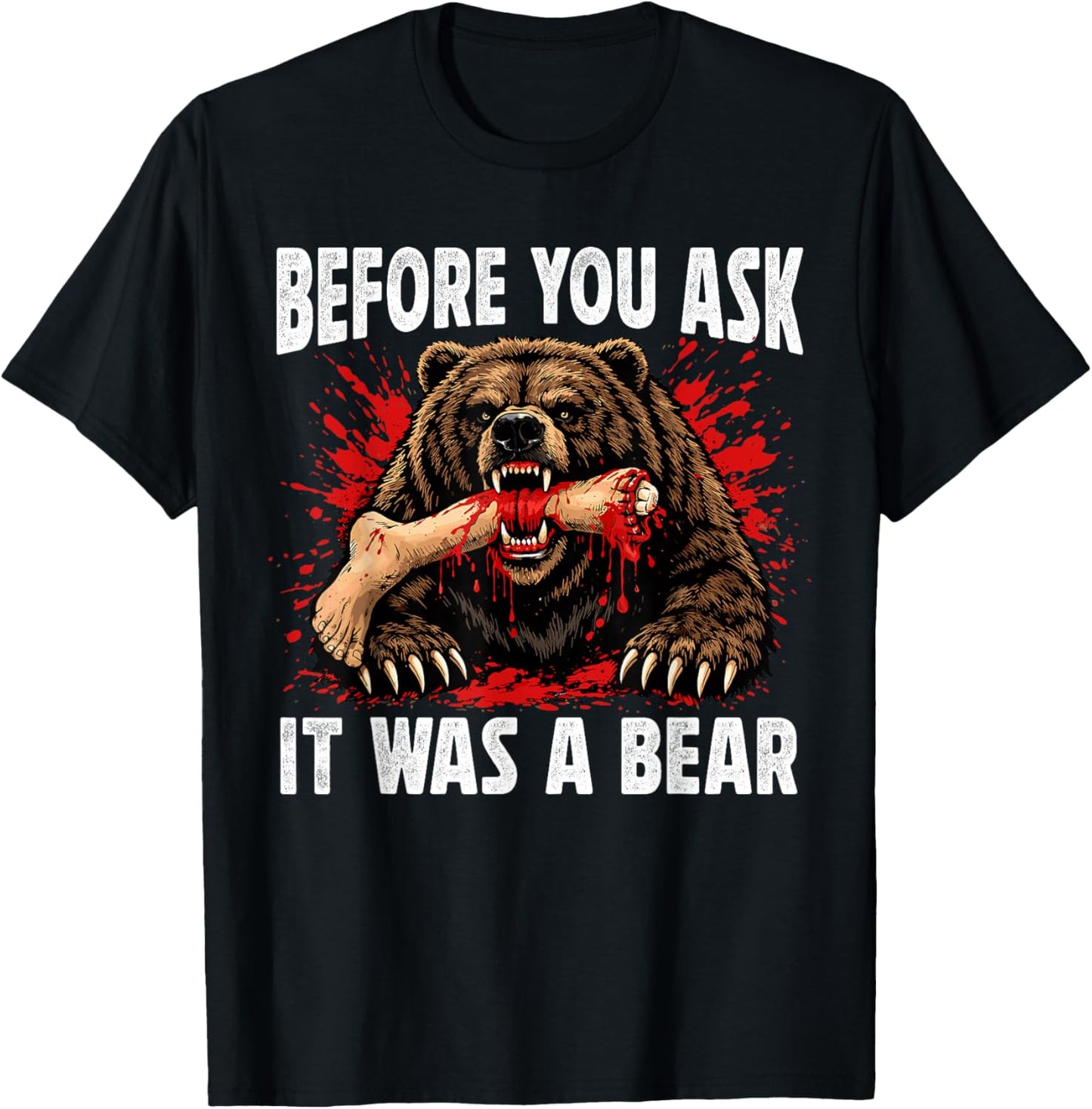 Leg Amputee Funny Shirts Before You Ask It was A Bear T-Shirt - T-Shirt | Black