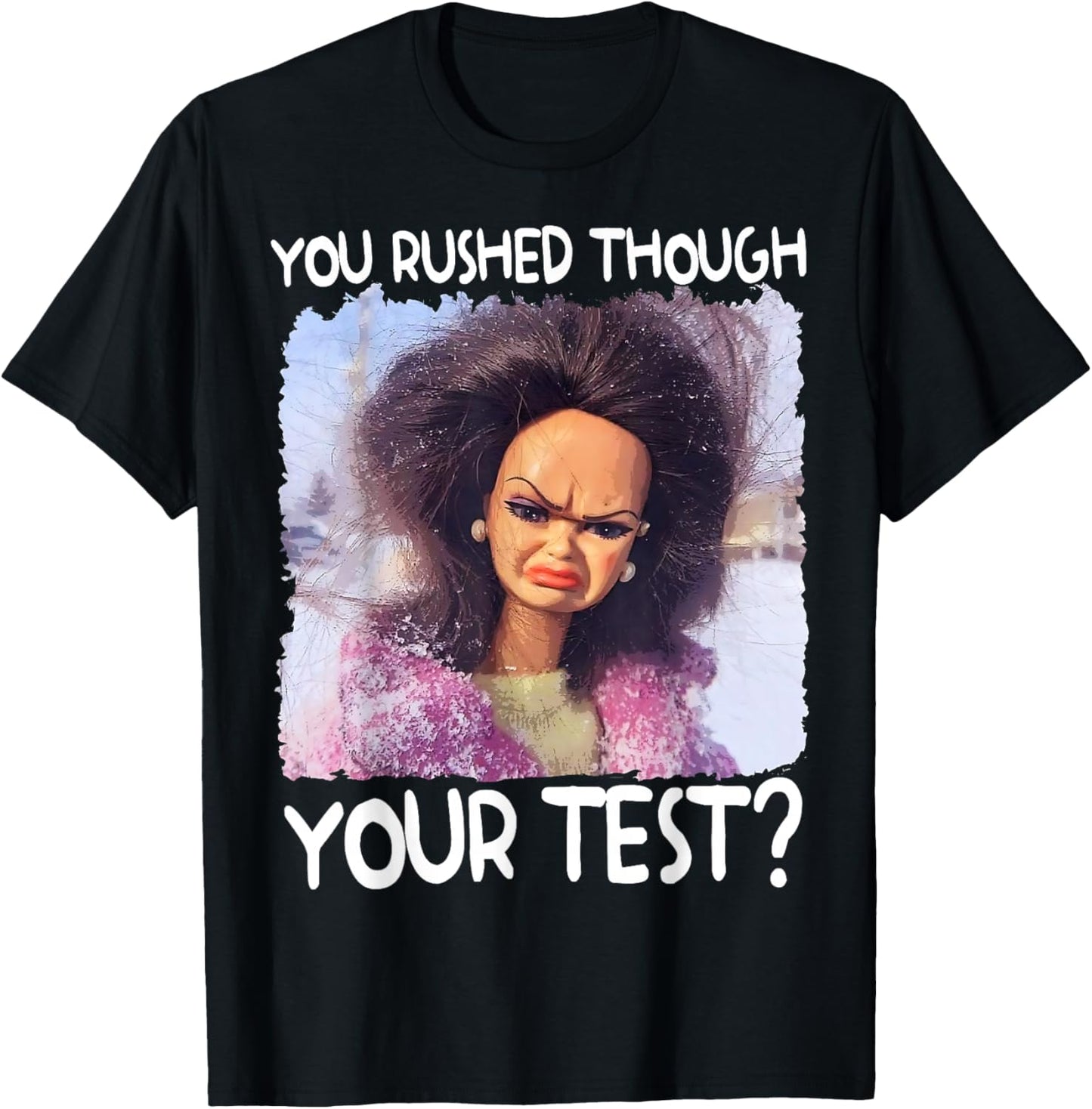 You Rushed Through Your Test Funny Test Day Teacher Meme T-Shirt - T-Shirt | Black