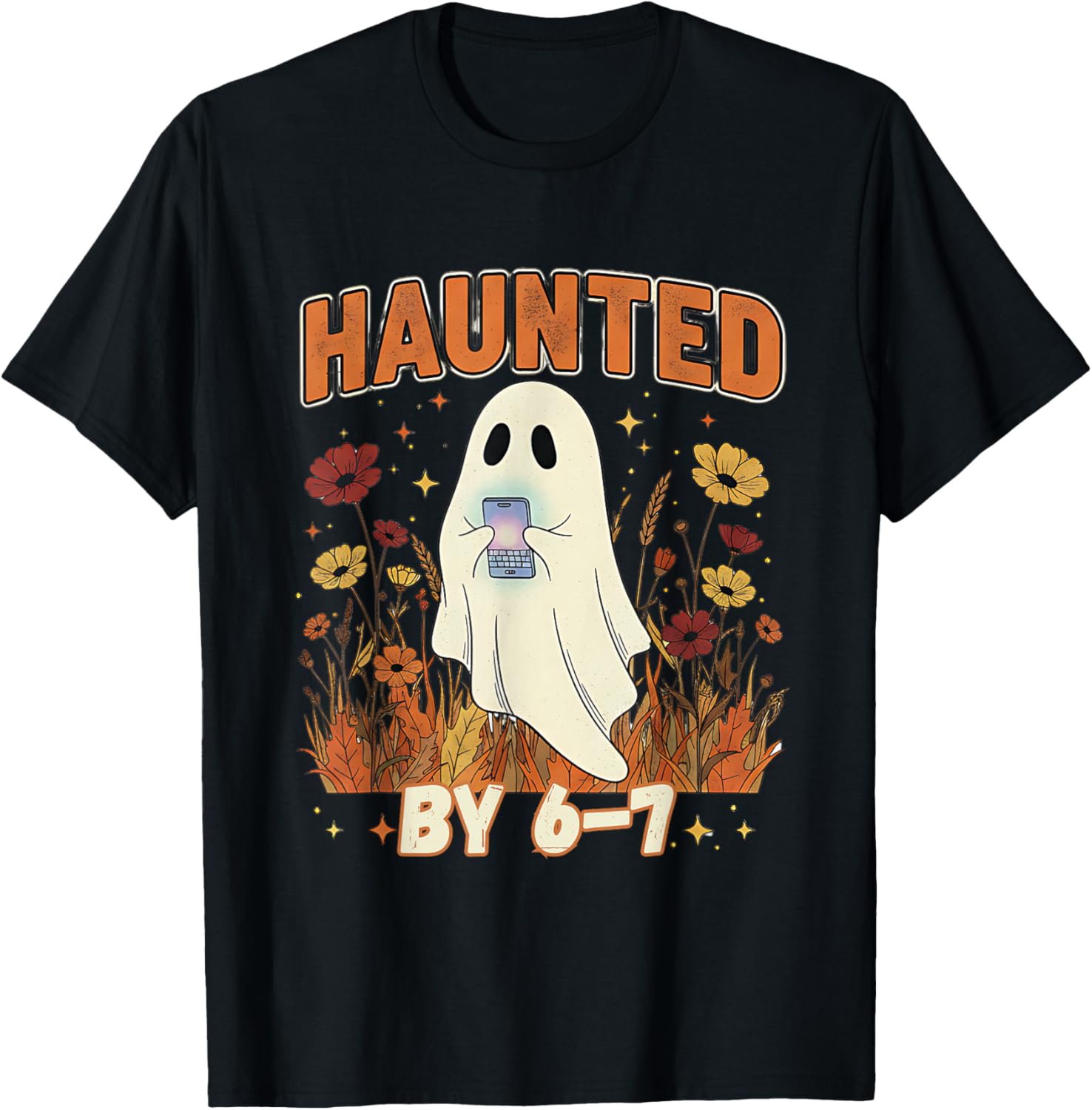 Haunted by 6 7 Ghost Floral 67 Meme Halloween Six Seven T-Shirt - T-Shirt | Black