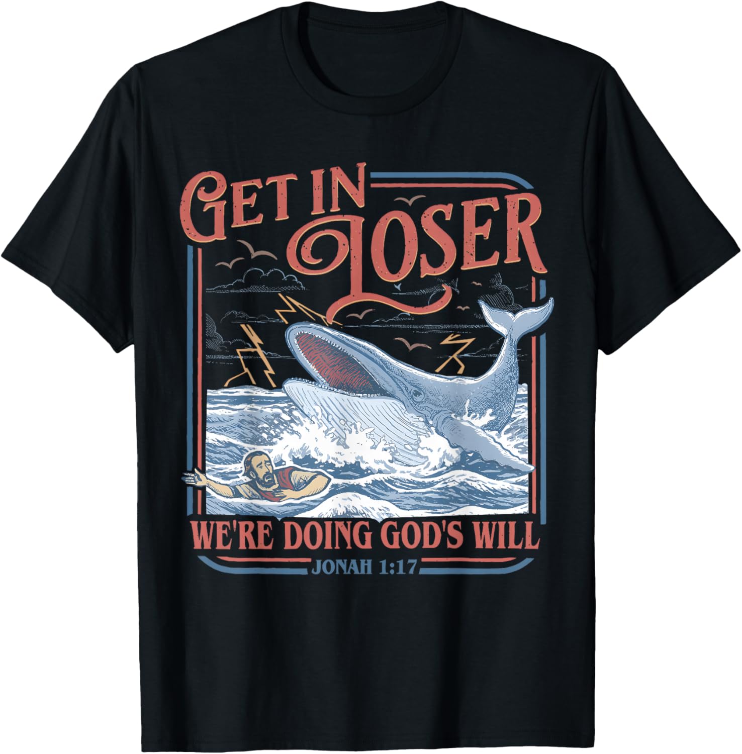 Get in Loser We're Doing God's Will Funny Christian Bible T-Shirt - T-Shirt | Black