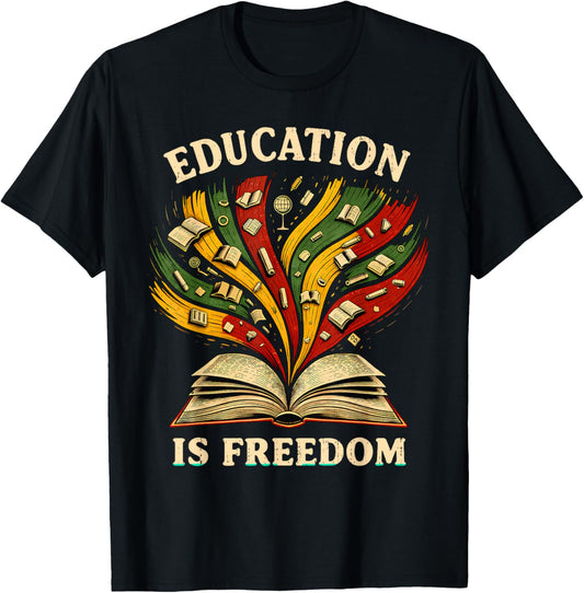Education is Freedom Black History Teacher Melanin African T-Shirt - T-Shirt | Black