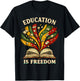 Education is Freedom Black History Teacher Melanin African T-Shirt - T-Shirt | Black