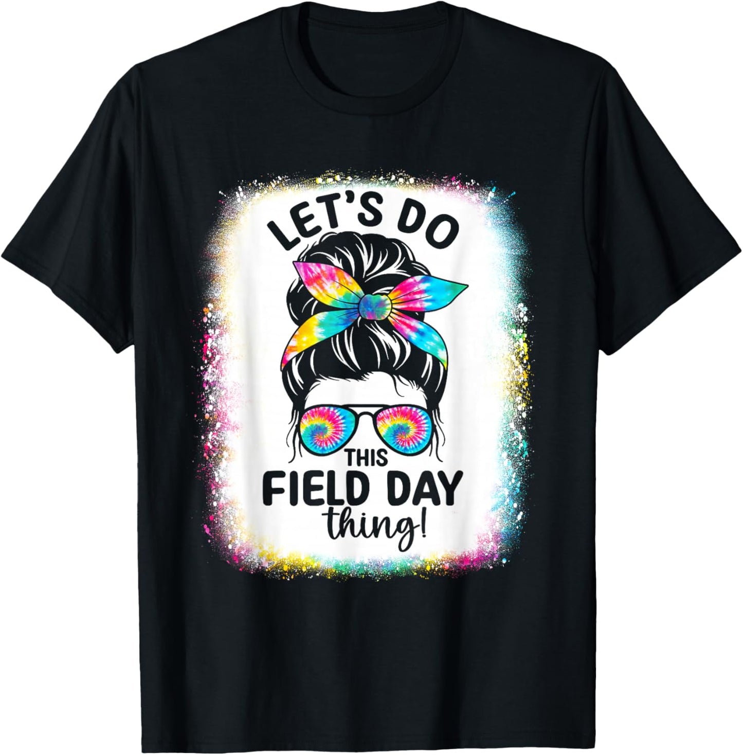 Let's Do This Field Day Thing Messy Hair Bun Field Day 2026 T-Shirt - T-Shirt | Black
