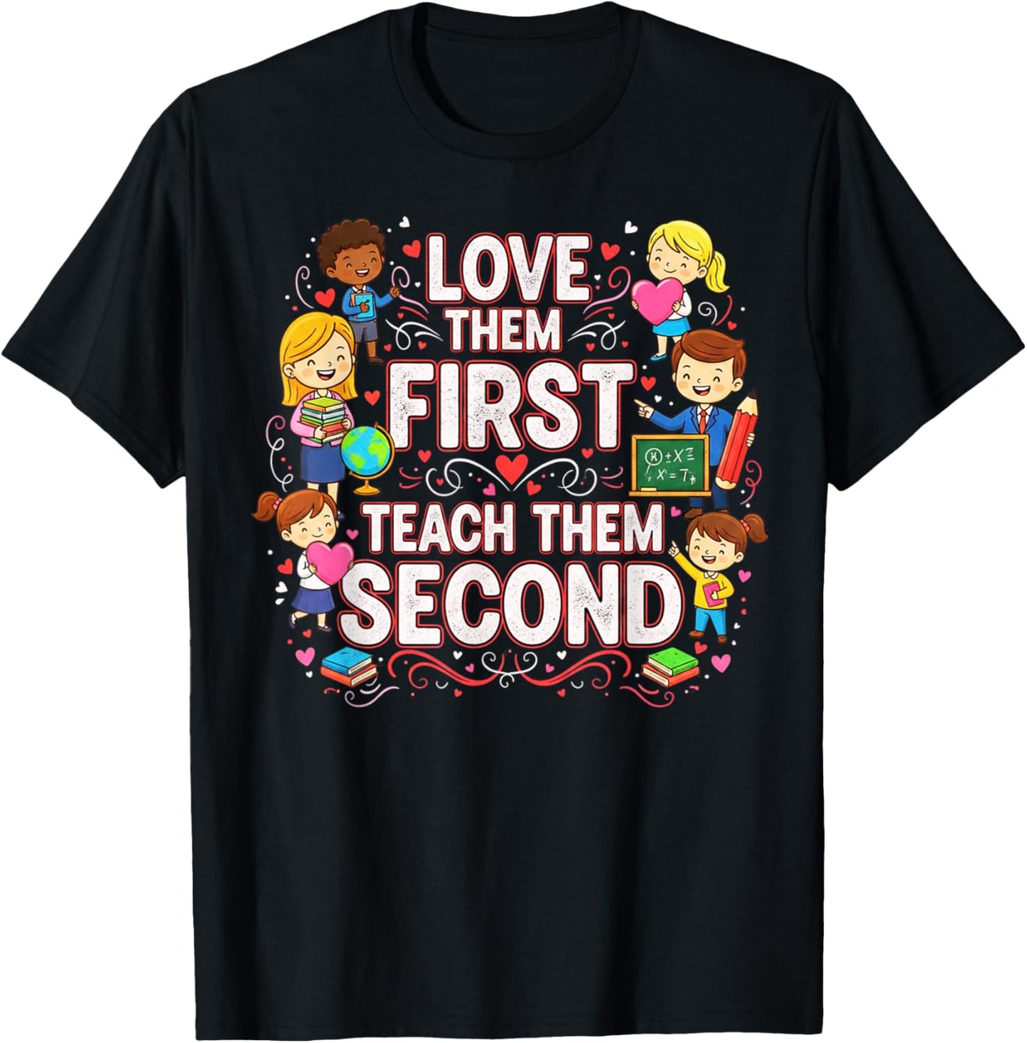 Love Them First Teach Them Second Teacher Valentine Kids T-Shirt - T-Shirt | Black