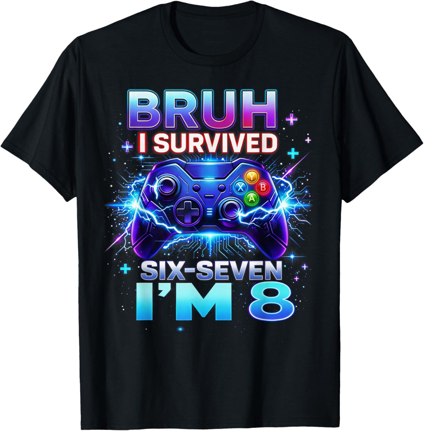 Bruh I Survived Six Seven I'm 8 Birthday Gamer Gift Kids T-Shirt - T-Shirt | Black