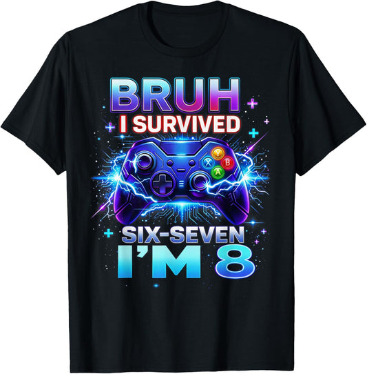 Bruh I Survived Six Seven I'm 8 Birthday Gamer Gift Kids T-Shirt - T-Shirt | Black