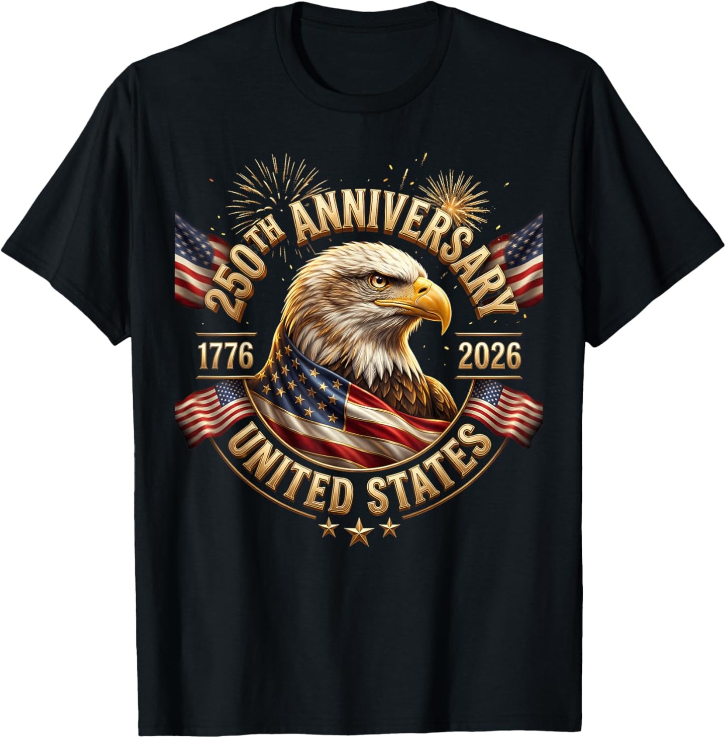 Independence Day 250th Anniversary USA Patriotic 4 July 2026 T-Shirt - T-Shirt | Black