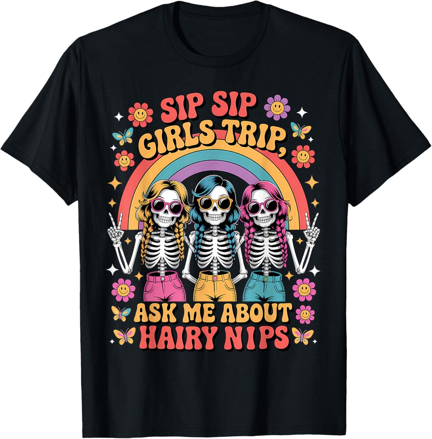 Sip Sip Girls Trip About Hairy Nips Wine Day Alcohol T-Shirt - T-Shirt | Black