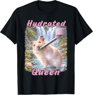 Hydrated Queen Cute Hamster Shining Lake Funny Meme T-Shirt - T-Shirt | Black