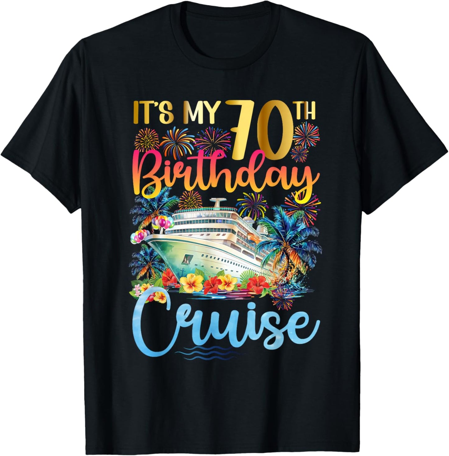 It's My 70th Birthday Cruise Trip 70th Bday Cruising Trip T-Shirt - T-Shirt | Black
